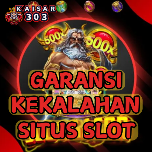 Kaisar303 >> Situs Slot Bonus Garansi Kekalahan 100%